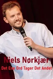 Niels Nørkjær - Det Ene Ord Tager Det Andet movie poster