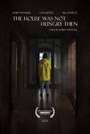 Poster do filme The House Was Not Hungry Then