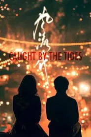 Caught by the Tides movie poster