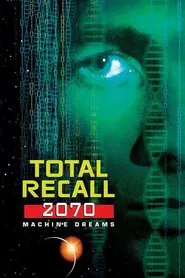 Total Recall 2070: Machine Dreams movie poster
