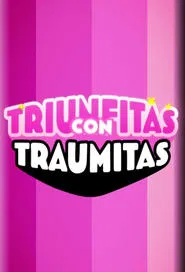 Triunfitas con Traumitas tv show poster