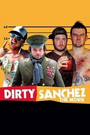 Dirty Sanchez: The Movie movie poster
