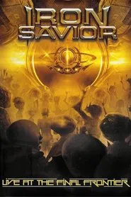 Iron Savior - Live at the Final Frontier movie poster