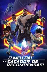 Poster da série O Meu Pai é um Caçador de Recompensas!