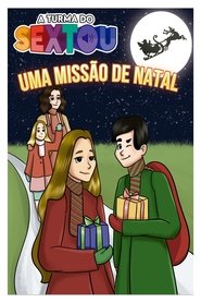 A turma do sextou - Uma Missão de Natal movie poster