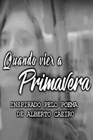 Quando vier a Primavera movie poster