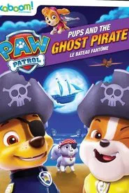 Paw Patrol: Pups and the Ghost Pirate movie poster