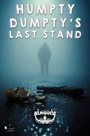 Poster do filme Humpty Dumpty's Last Stand