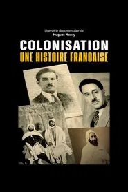 Colonisation, une histoire française movie poster