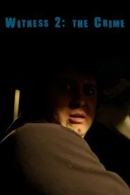 Witness 2: The Crime movie poster