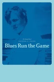 Blues Run the Game: The Strange Tale of Jackson C. Frank movie poster