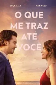 Poster do filme O Que Me Traz Até Você
