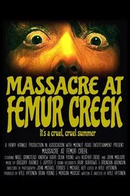 Massacre at Femur Creek movie poster
