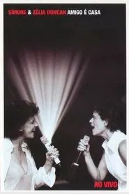 Simone & Zélia Duncan: Amigo é Casa movie poster