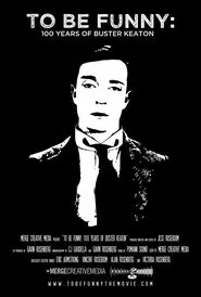 To Be Funny: 100 Years of Buster Keaton movie poster