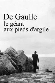 De Gaulle, le géant aux pieds d'argile movie poster