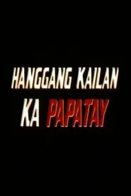 Hanggang Kailan Ka Papatay movie poster