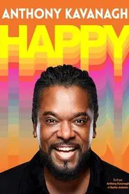 Anthony Kavanagh - Happy movie poster