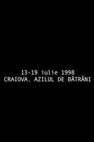 Poster do filme July 13 - July   19, 1998 Craiova, The Retirement Home