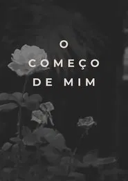 O Começo de Mim movie poster