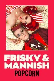 Frisky and Mannish: Popcorn movie poster