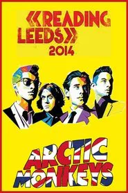 Arctic Monkeys - Reading Festival 2014 movie poster