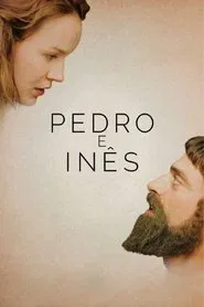 Poster do filme Pedro e Inês - O Amor Não Descansa