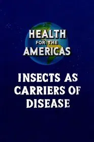 Health for the Americas: Insects as Carriers of Disease movie poster