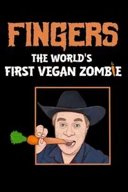 Poster do filme Fingers The World's First Vegan Zombie