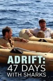 Poster do filme Adrift: 47 Days with Sharks