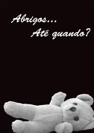 Abrigos… Até Quando? movie poster