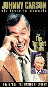 Johnny Carson - His Favorite Moments from 'The Tonight Show' - '70s & '80s: The Master of Laughs! movie poster