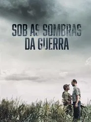 Poster do filme Sob as Sombras da Guerra