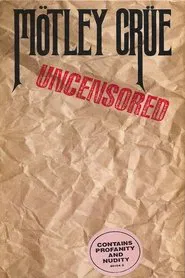 Mötley Crüe | Uncensored movie poster