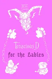 Poster do filme Tenacious D: For the Ladies