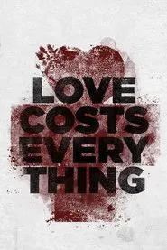 Poster do filme Love Costs Everything