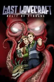 The Last Lovecraft: Relic of Cthulhu movie poster