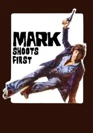 Mark Shoots First movie poster