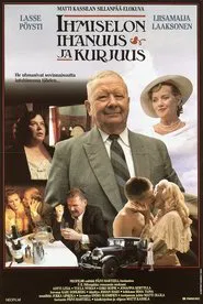 Ihmiselon ihanuus ja kurjuus movie poster