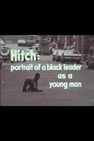 Hitch: A Portrait of a Black Leader As a Young Man movie poster
