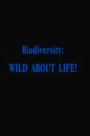 Biodiversity: Wild About Life! movie poster