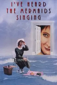 I've Heard the Mermaids Singing movie poster