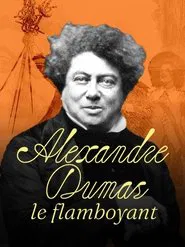 Alexandre Dumas, le Flamboyant movie poster