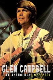 Glen Campbell | Live Anthology (1972-2001) movie poster