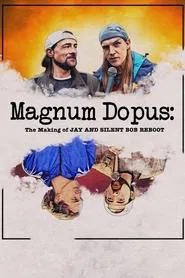 Magnum Dopus: The Making of Jay and Silent Bob Reboot movie poster