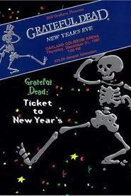 Grateful Dead: Ticket to New Year's Eve Concert movie poster