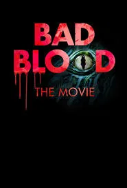 Bad Blood: The Movie movie poster