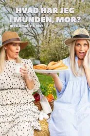 Hvad har jeg i munden, mor - med Amalie og mor tv show poster