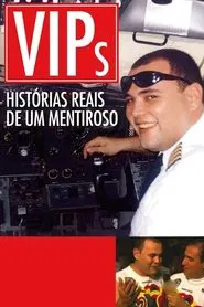 VIPs: Histórias Reais de um Mentiroso movie poster