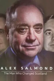 Alex Salmond: The Man Who Changed Scotland movie poster